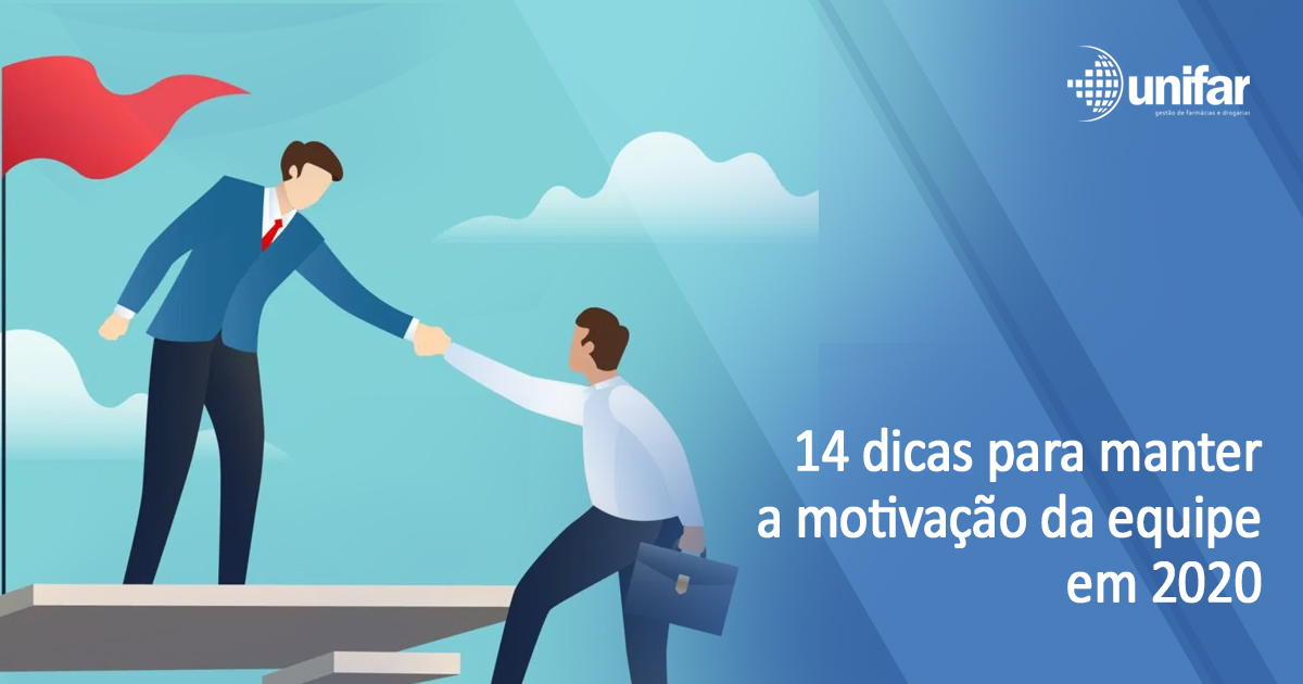 Blog Sistema Unifar 14 dicas para manter a motivação da equipe em 2020